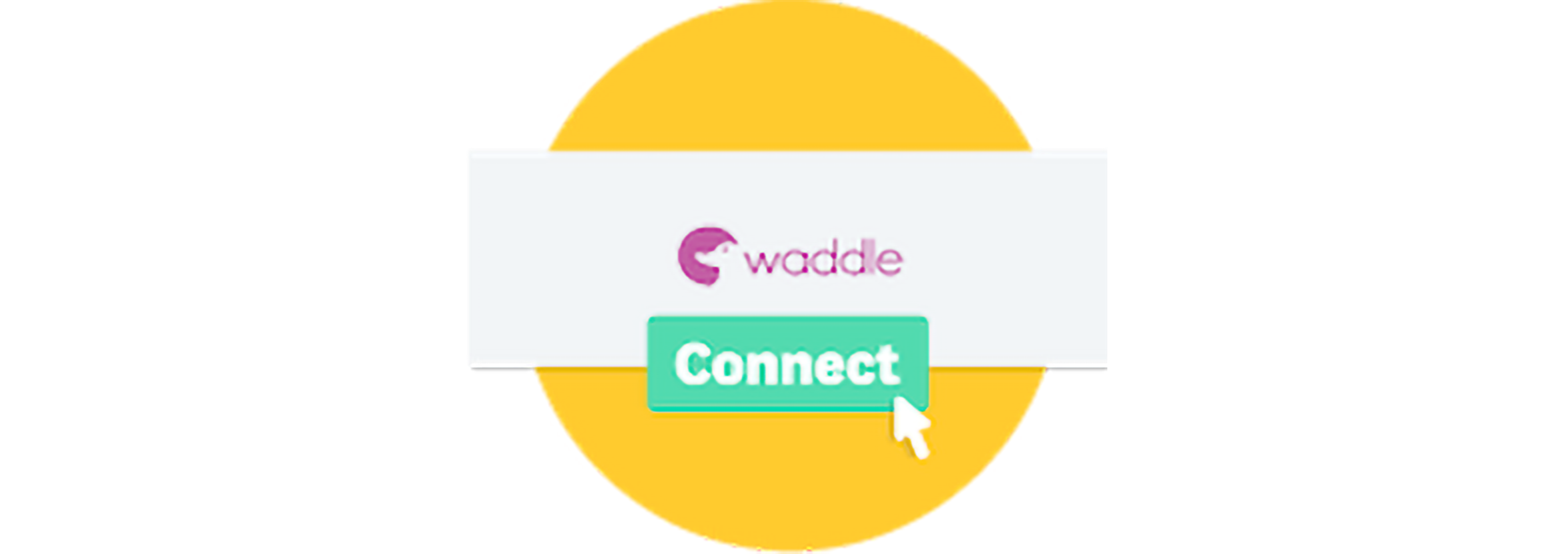 A yellow circle with the Waddle logo and a connect button in front of it.