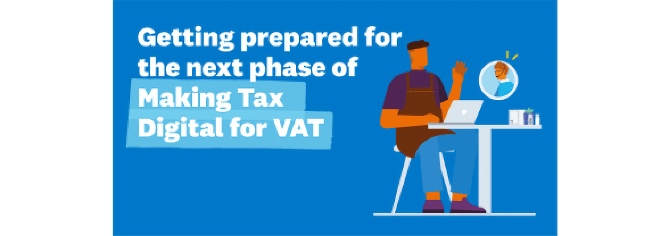 A tradesperson talks to their account online about preparing for the next phase of MTD for VAT.