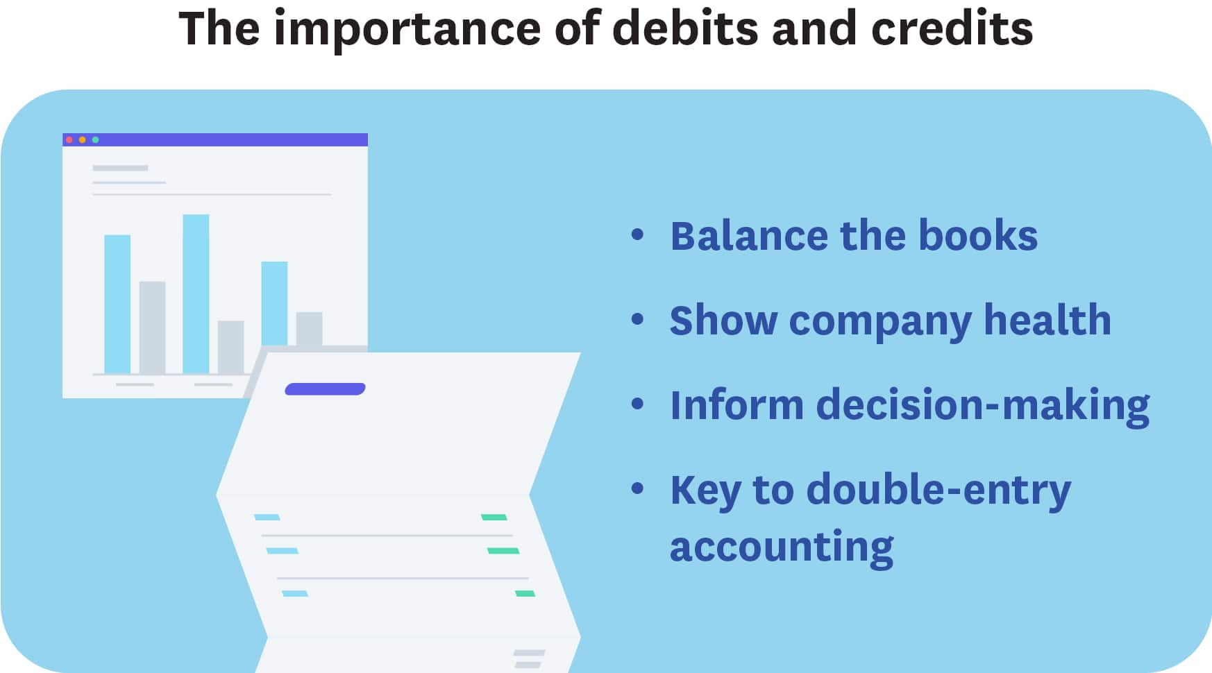 Debits and credits balance books, show company health, inform decision-making, and are the key to double-entry accounting.