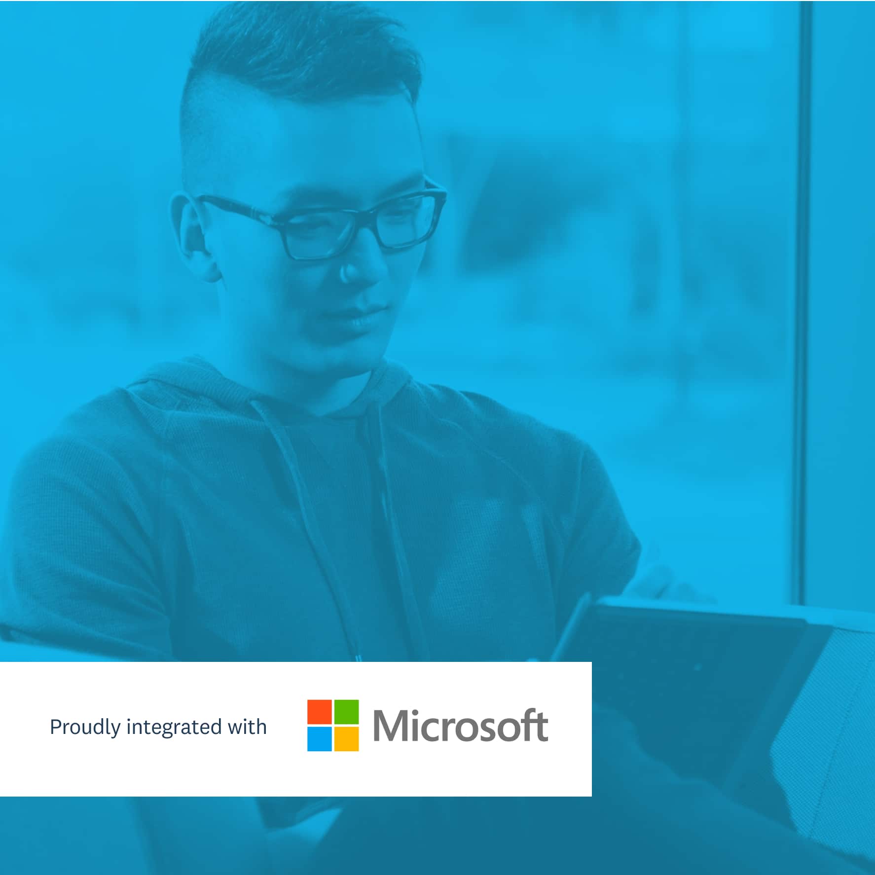 Proudly integrated with Microsoft