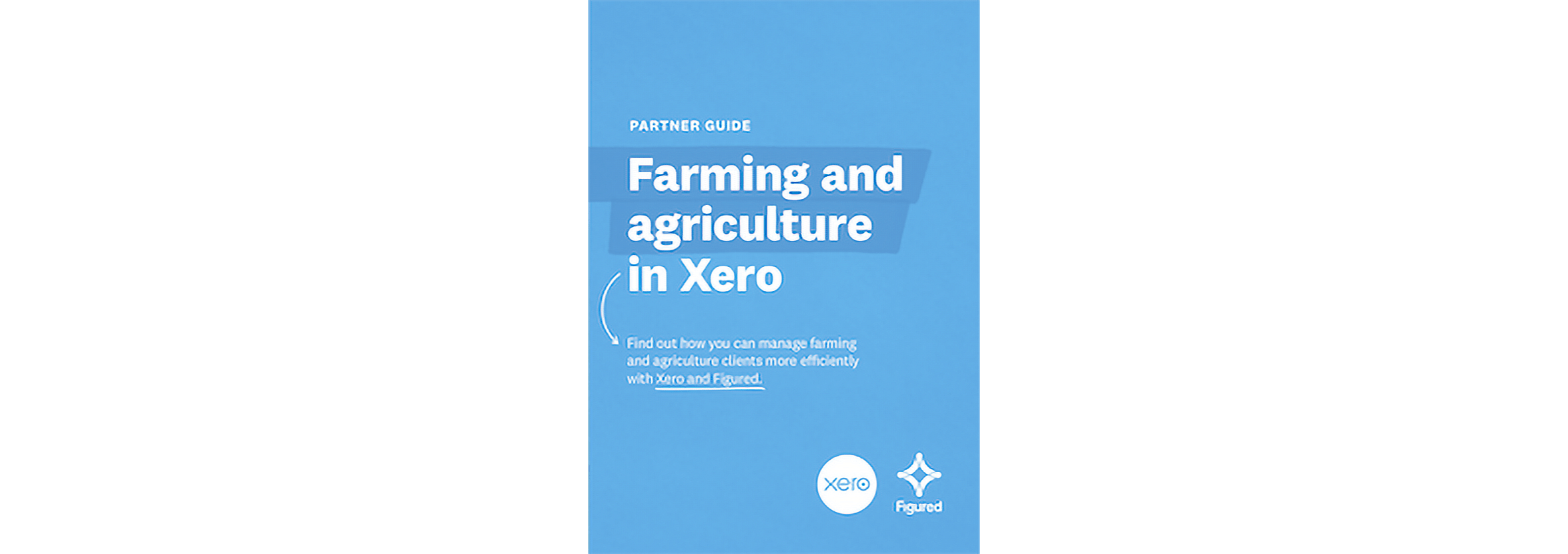 The cover of the partner guide entitled ‘Farming and agriculure in Xero’.